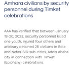 Killing, injury and arrests of Amhara civilians by security personnel during Timket celebrations
