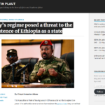 Abiy’s regime posed a threat to the existence of Ethiopia as a state